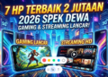 7 HP Terbaik 2 Jutaan 2026 Spek Dewa